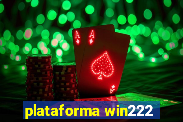 plataforma win222